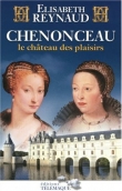 Chenonceau : Le ch�teau des plaisirs