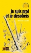 Je suis prof et je d�sob�is