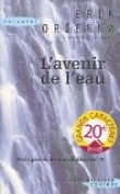 L'avenir de l'eau : Petit pr�cis de mondialisation, Tome 2