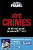 C�t� crimes : 36 affaires qui ont passionn� la France