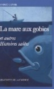 La mare aux gobies et autres Histoires sal�es