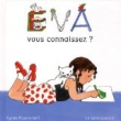 Eva : Vous connaissez ?