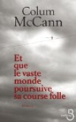 Et que le vaste monde poursuive sa course folle