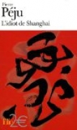 L'idiot de Shanghai et autres nouvelles