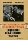 L'�quilibre de la terreur : 1956-1969