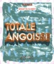 Totale angoisse