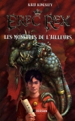 Erec Rex, Tome 2 : Les Monstres de l'Ailleurs