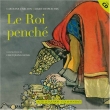 Voir la fiche du livre Le roi penché Le roi penché