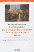 Couverture du livre Les défis de l'indépendance : La formation de l'Etat et de la nation en Amérique latine, 1808-1910 Les défis de l'indépendance : La formation de l'Etat et de la nation en Amérique latine, 1808-1910