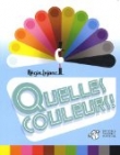 Quelles couleurs !