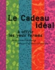 Le Cadeau id�al : A offrir les yeux ferm�s