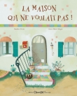La maison qui ne voulait pas