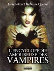 Couverture du livre Encyclopédie amoureuse des vampires Encyclopédie amoureuse des vampires