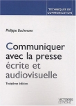 Communiquer avec la presse �crite et audiovisuelle