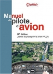 Couverture du livre Manuel du pilote d'avion - 14è édition - Licence de pilote privé d'avion PPL (A) Manuel du pilote d'avion - 14è édition - Licence de pilote privé d'avion PPL (A)