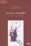 Amours virtuelles : Conjugalit� et internet