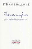 Th�mes anglais pour toutes les grammaires : Les mille probl�mes, dictons et phrases typiques de l'anglais group�s d'apr�s les r�gles de la grammaire