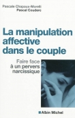 Couverture du livre La manipulation affective dans le couple La manipulation affective dans le couple