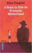 J'�tais la fille de Fran�ois Mitterrand
