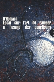 Essai sur l'art de ramper � l'usage des courtisans