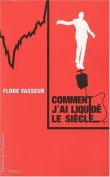 Couverture du livre Comment j'ai liquidé le siècle Comment j'ai liquidé le siècle