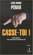Casse-toi !
