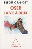 Couverture du livre Oser la vie à deux Oser la vie à deux