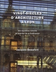 Vingt si�cles d'architecture � Lyon (et dans le Grand Lyon)