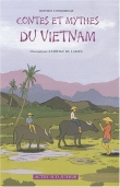 Couverture du livre Contes et mythes du Viêtnam : Un pays d'Asie du Sud-Est Contes et mythes du Viêtnam : Un pays d'Asie du Sud-Est