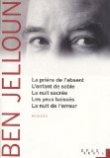 La Pri�re de l'absent ; L'Enfant de sable ; La Nuit sacr�e ; Les Yeux baiss�s ; La Nuit de l'erreur