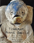 Voir la fiche du livre Terramare Miquel Barcelo Terramare Miquel Barcelo