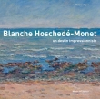 Blanche Hosched�, un destin impressionniste