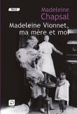 Madeleine Vionnet, ma m�re et moi