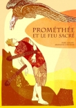 Prom�th�e et le feu sacr�