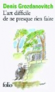 L'art difficile de ne presque rien faire