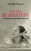 Helena Rubinstein: La femme qui inventa la beaut�