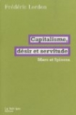 Capitalisme, d�sir et servitude