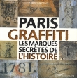 Paris Graffiti, Les marques secr�tes de l'histoire