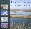 La Camargue - Fille du Rh�ne et de la mer
