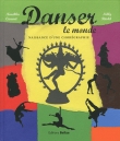 Danser le monde : Naissance d'une chor�graphie