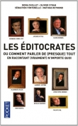Les �ditocrates : Ou comment parler de (presque) tout en racontant (vraiment) n'importe quoi