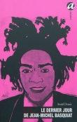 Le dernier jour de Jean Michel Basquiat