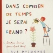 Dans combien de temps je serai grand ?