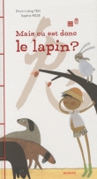 Mais o� est donc le lapin ?