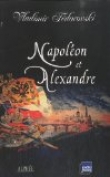 Napol�on et Alexandre : le r�ve au sommet
