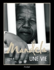 Couverture du livre Mandela, une vie Mandela, une vie