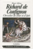 Richard de Confignon : Chevalier de coeur et d'�p�e