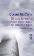Et que le vaste monde poursuive sa course folle