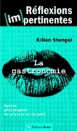 La gastronomie - Petite philosophie du plaisir et du go�t