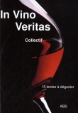 In vino veritas : 15 histoires � jouer, � lire ou � boire